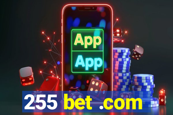 255 bet .com